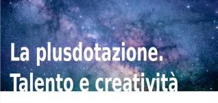 La plusdotazione. Talento e creatività